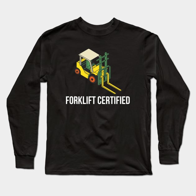 Forklift Certified Long Sleeve T-Shirt by PhotoSphere